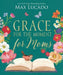 Grace for the Moment for Moms