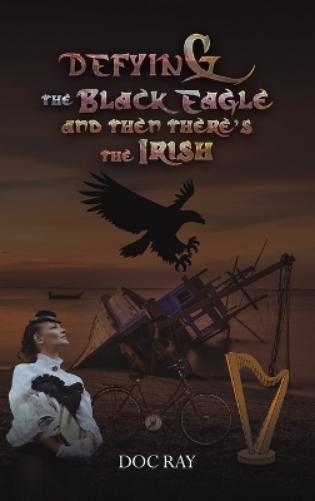 Defying the Black Eagle and Then There’s the Irish