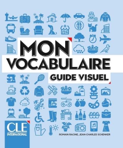 Mon vocabulaire - Guide visuel - Niveaux A1/B2 - Livre