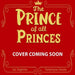 The Prince of all Princes