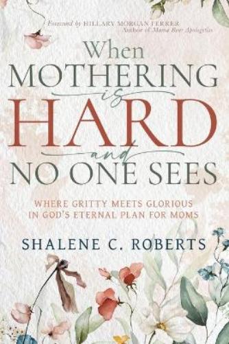 When Mothering Is Hard and No One Sees