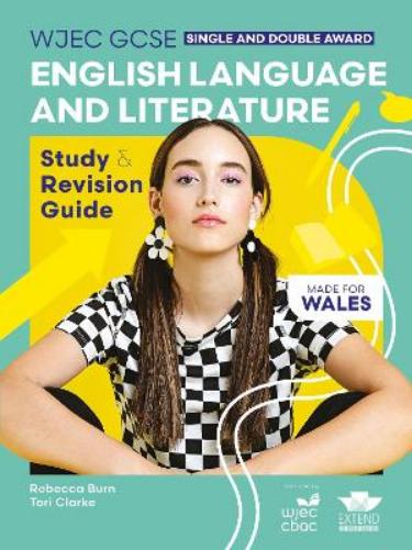 WJEC GCSE English Language and Literature (Single and Double Award): Study and Revision Guide