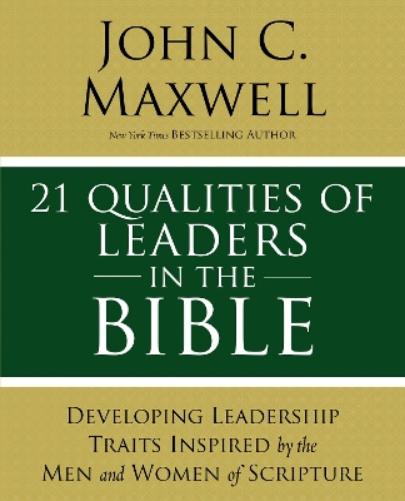 21 Qualities of Leaders in the Bible
