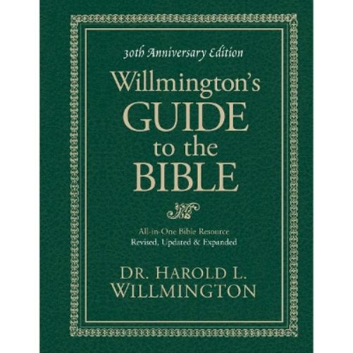 Willmington's Guide to the Bible 30th Anniversary Edition