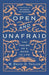 Open and Unafraid