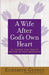 A Wife After God's Own Heart