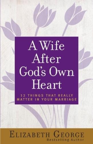 A Wife After God's Own Heart