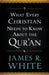 What Every Christian Needs to Know About the Qur`an