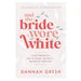 And the Bride Wore White
