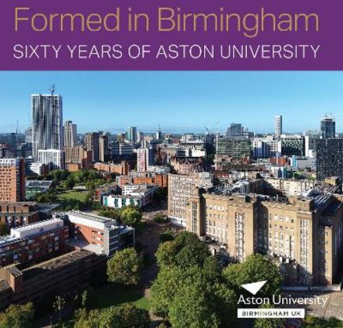 Formed in Birmingham: Sixty Years of Aston University