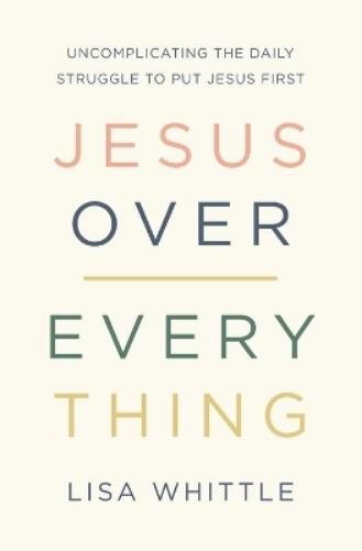 Jesus Over Everything