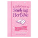 A Girl's Guide to Studying Her Bible