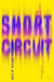 Short Circuit
