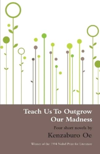 Teach Us to Outgrow Our Madness