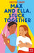 Max and Ella, Stuck Together