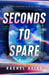Seconds to Spare