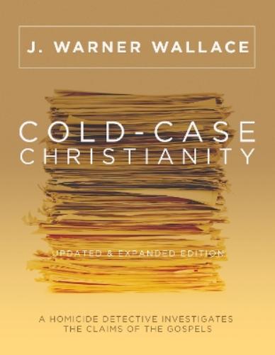 Cold-Case Christianity (Updated & Expanded Edition)