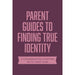 Parent Guides to Finding True Identity