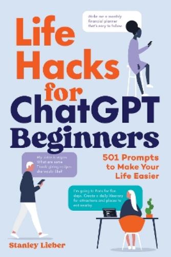 Life Hacks for ChatGPT Beginners