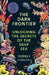 The Dark Frontier