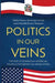 Politics in Our Veins