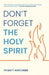 Don't Forget the Holy Spirit