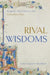 Rival Wisdoms