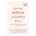Loving Adopted Children Well