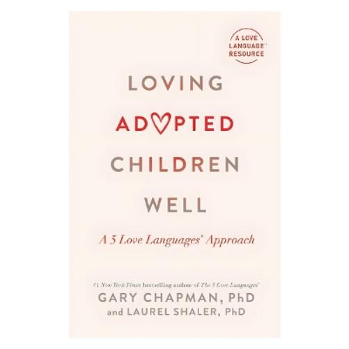 Loving Adopted Children Well