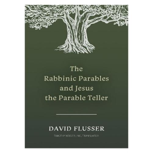 The Rabbinic Parables and Jesus the Parable Teller