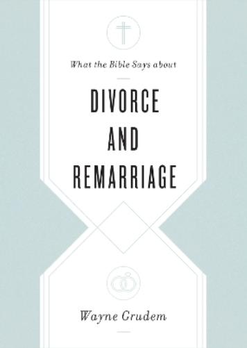 What the Bible Says about Divorce and Remarriage