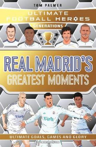 Ultimate Football Heroes Generations: Real Madrid's Greatest Moments