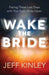 Wake the Bride