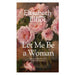 Let Me Be a Woman