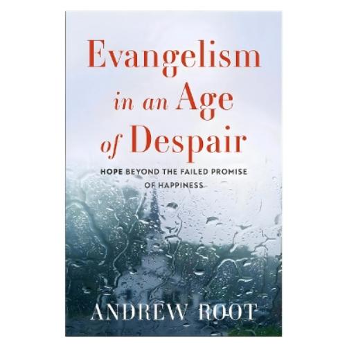 Evangelism in an Age of Despair