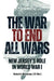 The War to End All Wars