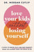 Love Your Kids Without Losing Yourself