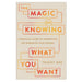 The Magic of Knowing What You Want