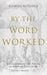 By the Word Worked