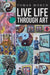 Live Life Through Art