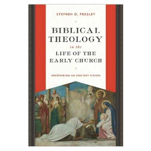 Biblical Theology in the Life of the Early Church