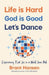Life Is Hard. God Is Good. Let's Dance.