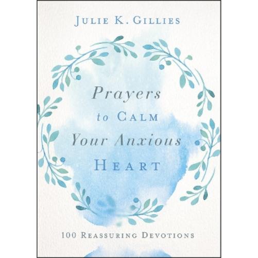 Prayers to Calm Your Anxious Heart