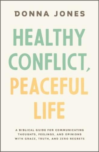 Healthy Conflict, Peaceful Life