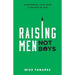 Raising Men, Not Boys