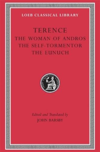 The Woman of Andros. The Self-Tormentor. The Eunuch