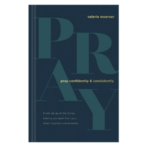 Pray Confidently and Consistently