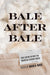 Bale After Bale