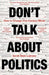 Don't Talk About Politics