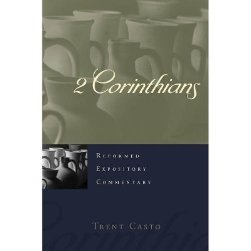 Reformed Expository Commentary: 2 Corinthians